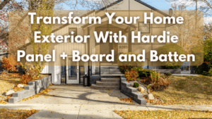 Transform Your Home Exterior With Hardie Panel + Board and Batten, Contact Renovations