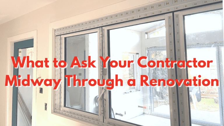 What to ask your contractor midway through a renovation
