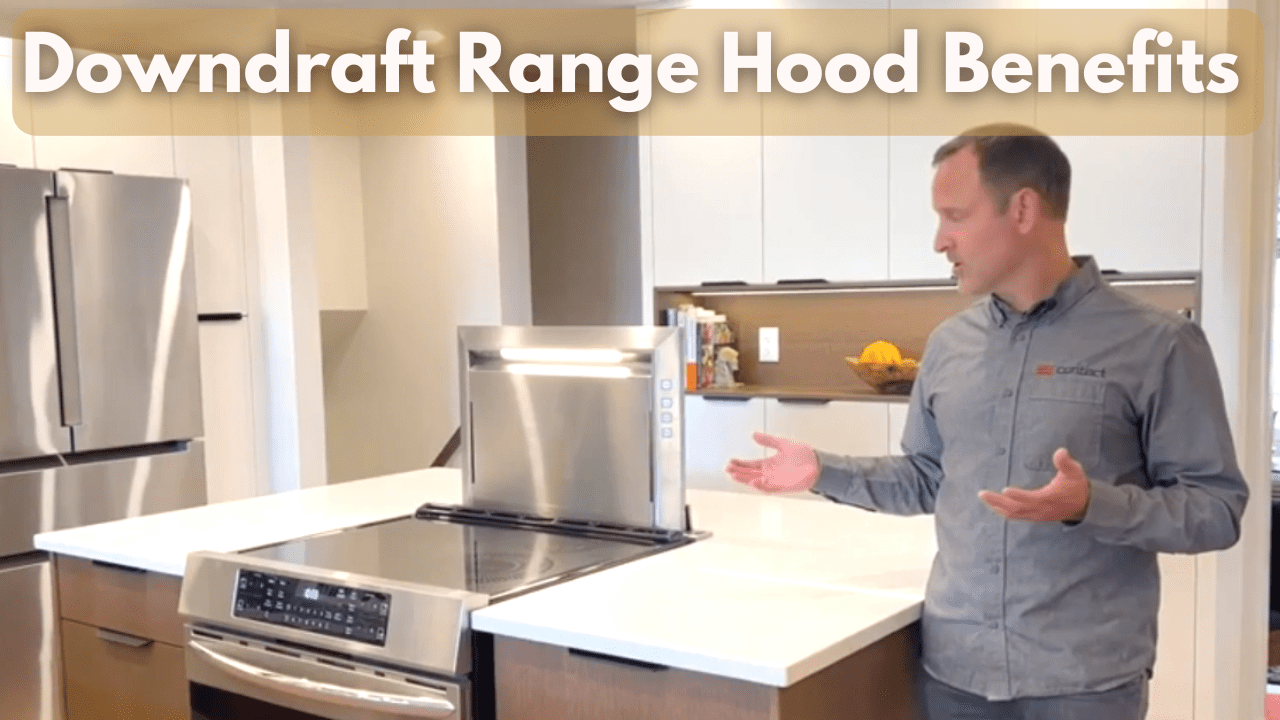 Benefits of a Downdraft Range Hood, Contact Renovations blog